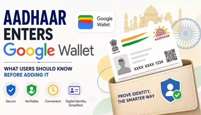 Aadhaar Enters Google Wallet: What Users Should Know Before Adding It