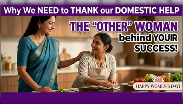 The Other Woman Behind Your Success: Why We Need to Thank Our Domestic Help on Women's Day