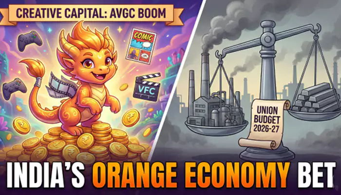 Union Budget 2026-27 : Creative Capital - Why the Budget is Betting Big on AVGC and the "Orange Economy”