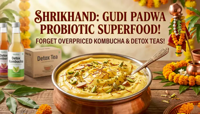 Forget the Detox Tea: Why 'Shrikhand' is the Probiotic Superfood You Need this Gudi Padwa