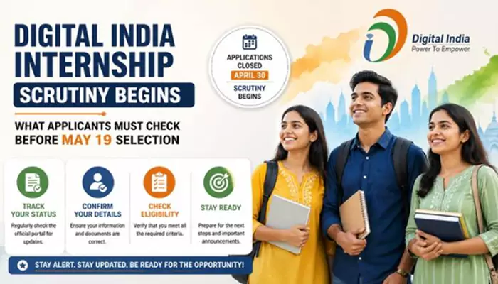 Digital India Internship Scrutiny Begins: What Applicants Must Check Before May 19 Selection