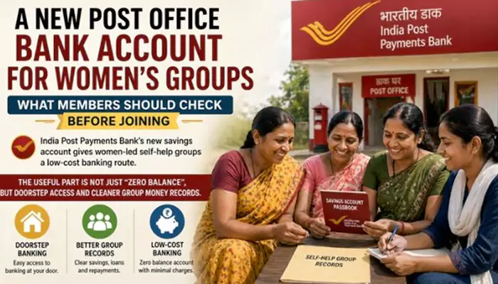 A New Post Office Bank Account For Women’s Groups: What Members Should Check Before Joining